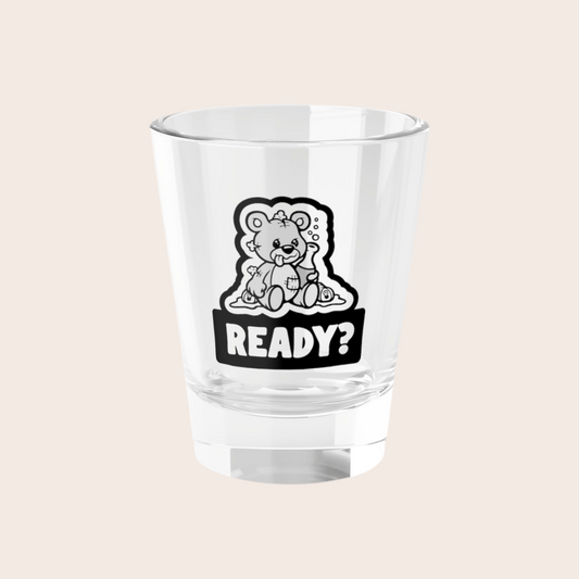 'Ready?' Shot Glass